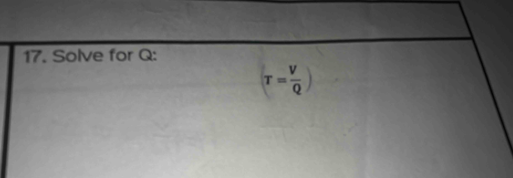 Solve for Q :
(r= V/Q )