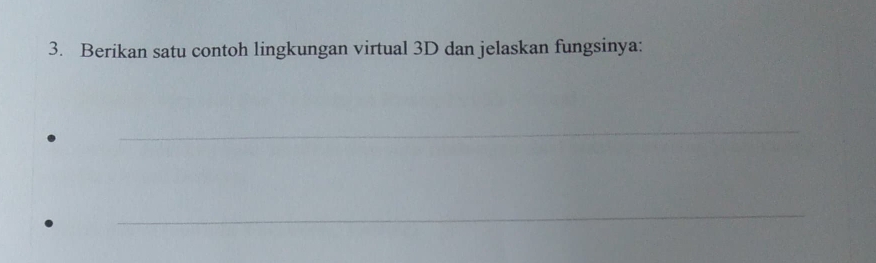 Berikan satu contoh lingkungan virtual 3D dan jelaskan fungsinya: