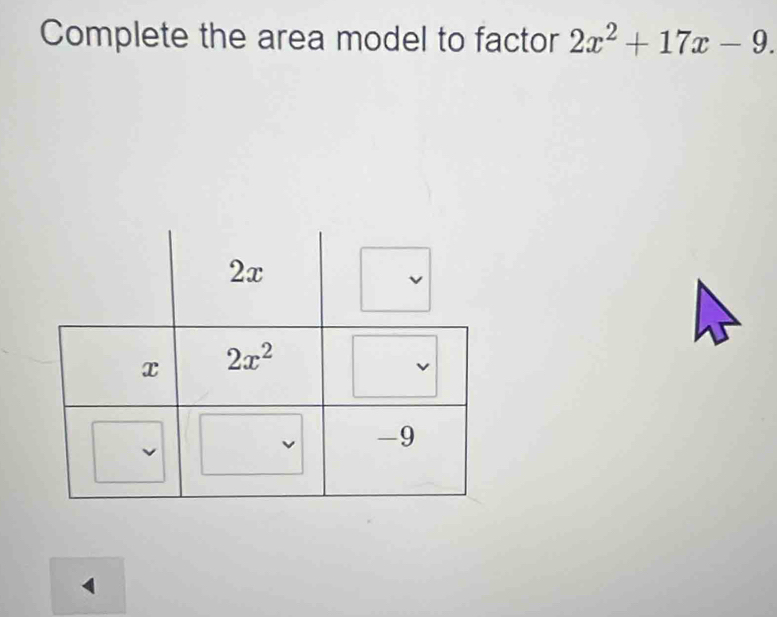 Complete the area model to factor 2x^2+17x-9.