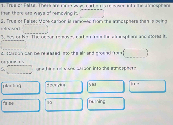 Solved: True or False: There are more ways carbon is released into the ...