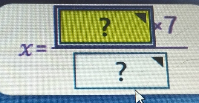 x=frac □ 7□ ?
 □ /□  