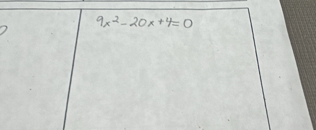 9x^2-20x+4=0