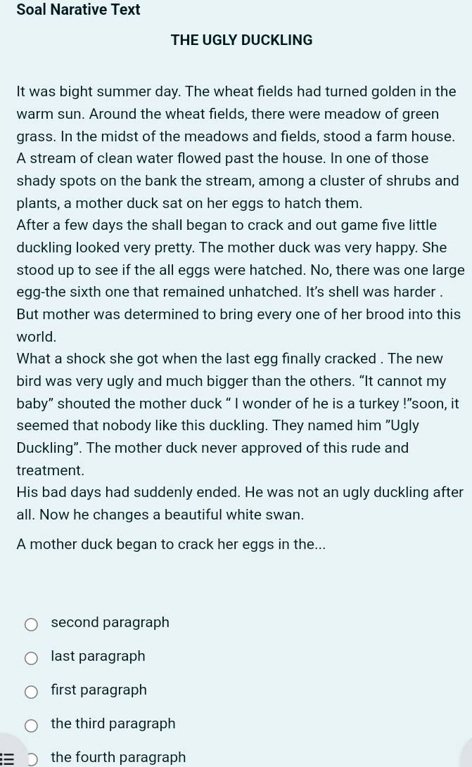 Solved: Soal Narative Text THE UGLY DUCKLING It was bight summer day ...