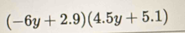 (-6y+2.9)(4.5y+5.1)