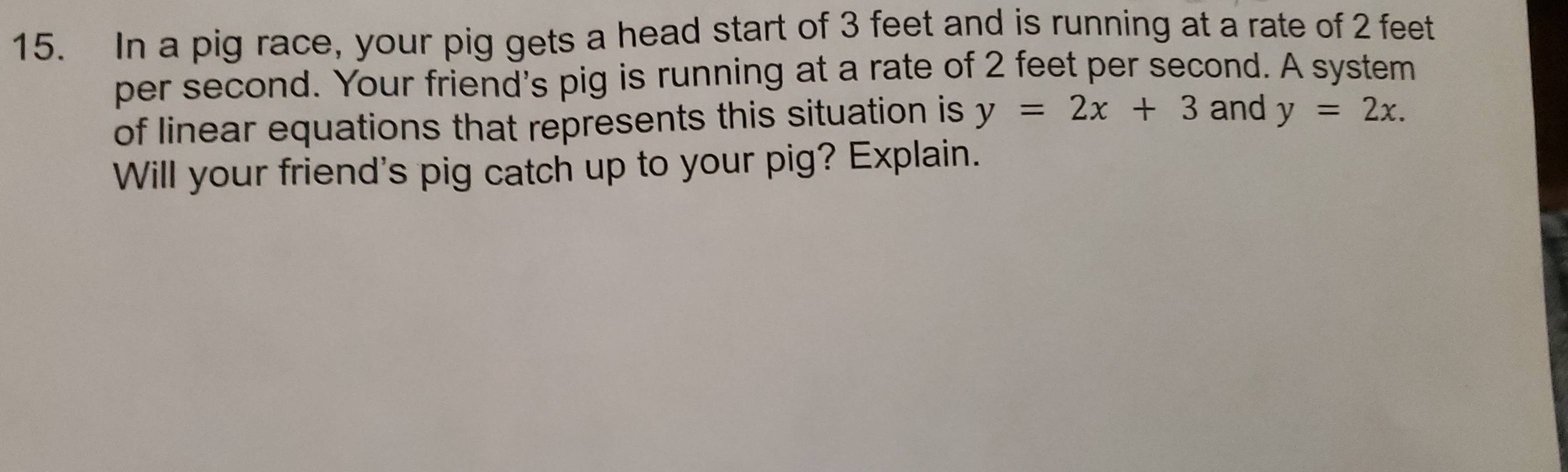 Solved: In a pig race, your pig gets a head start of 3 feet and is ...