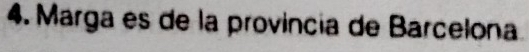 Marga es de la provincia de Barcelona