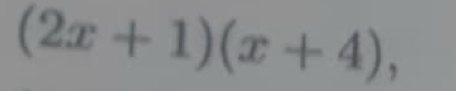 (2x+1)(x+4),