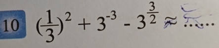 10 ()² + 3 ª -3 = =..