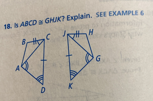 Is ABCD≌ GHJK ? Explain. SEE EXAMPLE 6