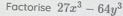 Factorise 27x^3-64y^3