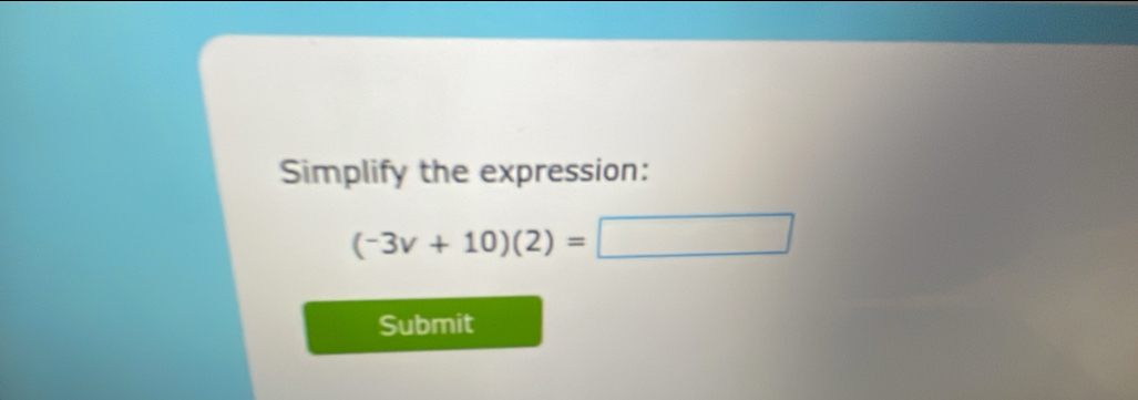 Simplify the expression: 
Submit