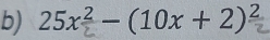 25x² − (10x + 2)²