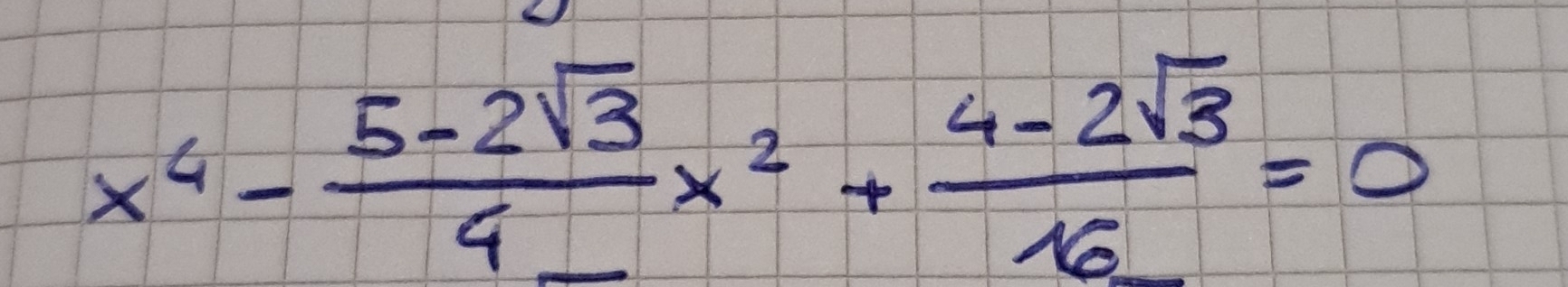 x^4- (5-2sqrt(3))/4 x^2+ (4-2sqrt(3))/16 =0