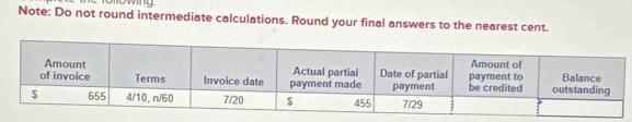 owing 
Note: Do not round intermediate calculations. Round your final answers to the nearest cent.