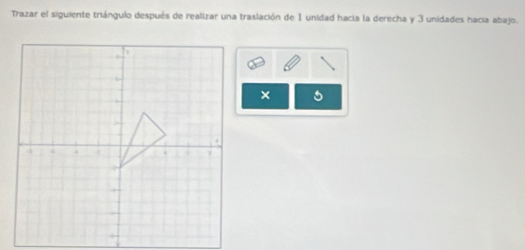 Trazar el siguiente triángulo después de realizar una traslación de 1 unidad hacia la derecha y 3 unidades hacia abajo. 
J