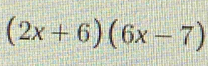 (2x+6)(6x-7)