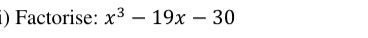 Factorise: x^3-19x-30