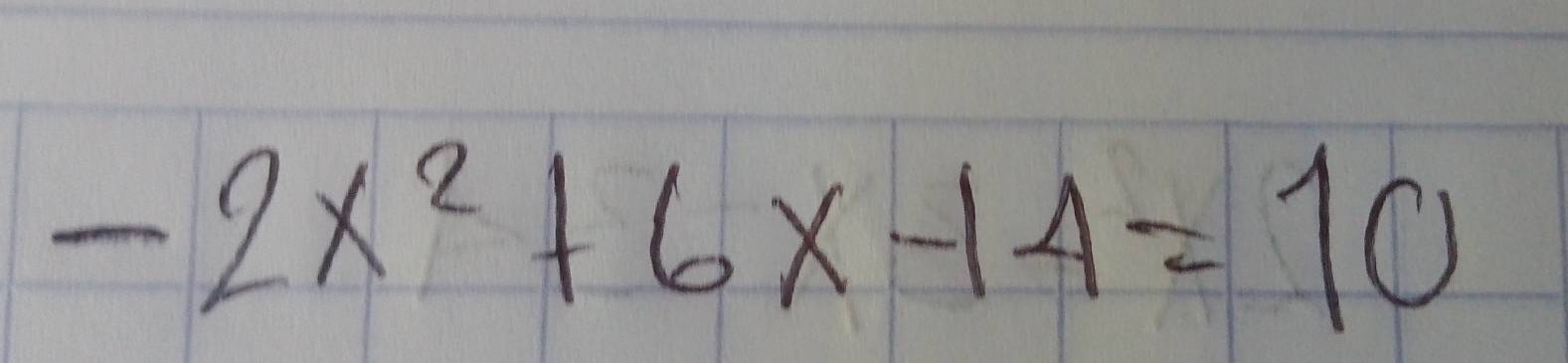 -2x^2+6x-14=10