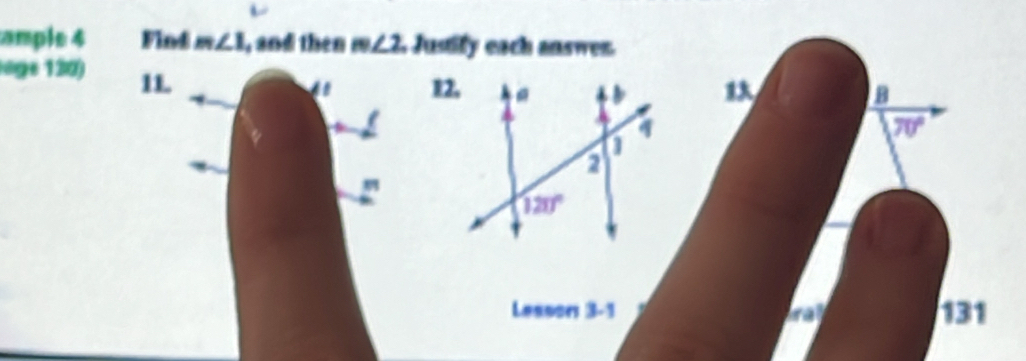 ample 4 Find m∠ 1 , and then m∠ 2. Justify each answes.
a  B
oge 120) 11.
70°

Leason 3-1 131