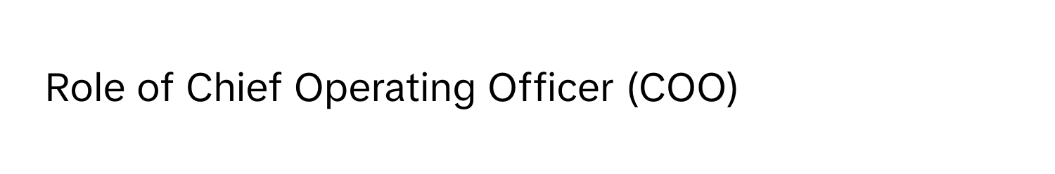 Role of Chief Operating Officer (COO)