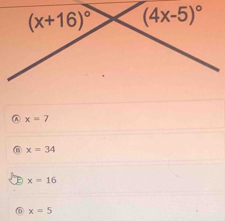 A x=7
B x=34
x=16
D x=5