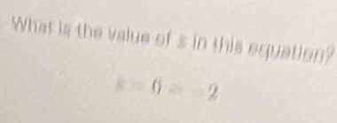 What is the value of s in this equation?
k=0=-2