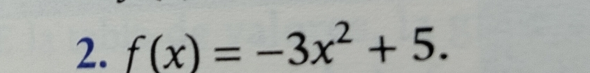 f(x)=-3x^2+5.