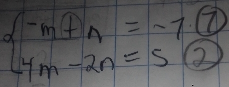 beginarrayl -m+n=-1 4m-2n=5(2)endarray.