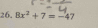 8x^2+7=-47