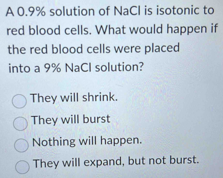 Solved: A 0.9% solution of NaCl is isotonic to red blood cells. What ...