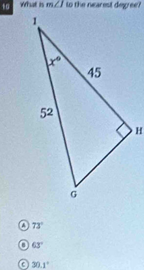 What is m∠ I to the nearest degree?
73°
o 63°
30.1°