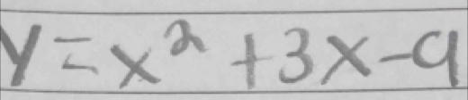 y=x^2+3x-9