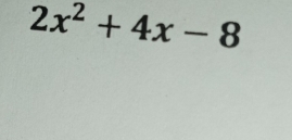 2x^2+4x-8