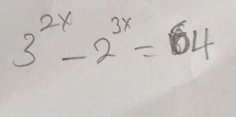 3^(2x)-2^(3x)=64