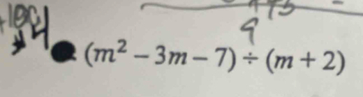 (m^2-3m-7)/ (m+2)