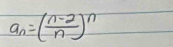 a_n=( (n-2)/n )^n