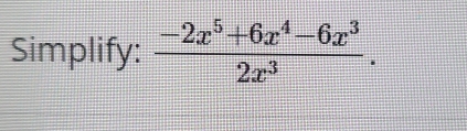 Simplify:  (-2x^5+6x^4-6x^3)/2x^3 .