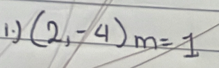 (2,-4)m=1