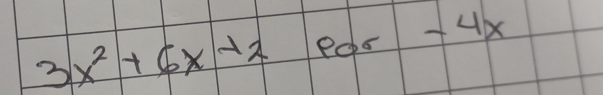 3x^2+6x+2 Pos 4 x