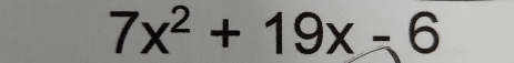 7x^2+19x-6