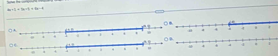 Solve the compound neoua
4x+1<5x+5<6x-4</tex>