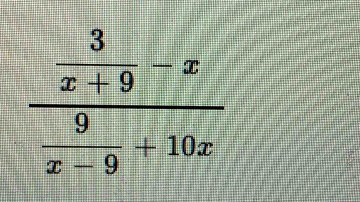 frac  3/x+9 -x 9/x-9 +10x