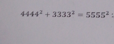 4444^2+3333^2=5555^2