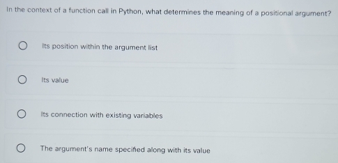 Solved: In the context of a function call in Python, what determines ... image.