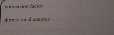 conversion factor 
dimensional analysis