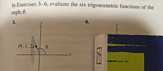 In Exercises 3-6, evaluate the six trigonometric functions of the 
angle θ, 
3. y
4.
y
P(-1,2) θ
x