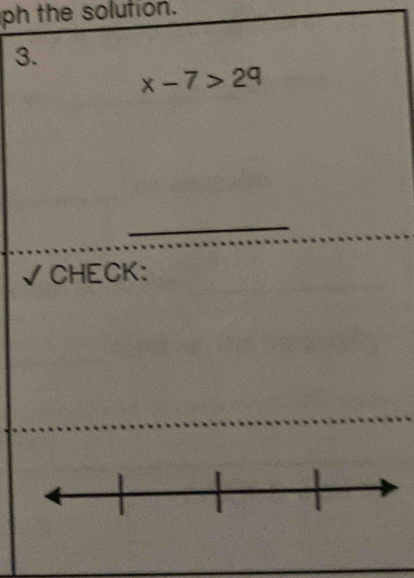 ph the solution. 
3.
x-7>29
√CHECK: