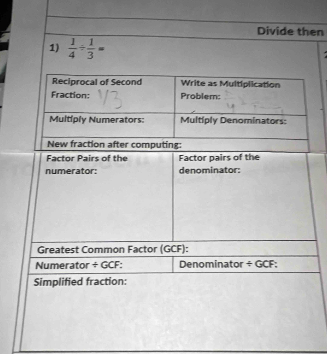 Divide then
1)  1/4 /  1/3 =