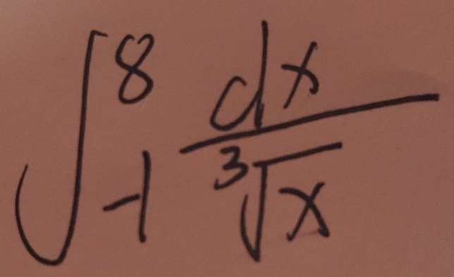 ∈t _(-1)^8 dx/sqrt[3](x) 