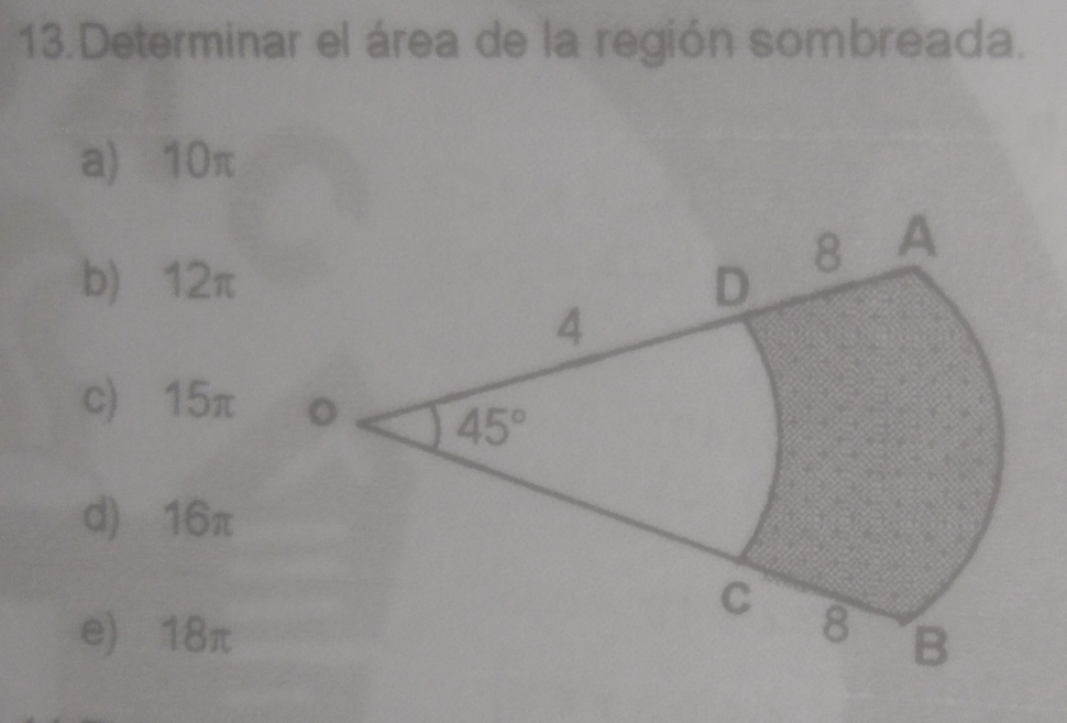 Determinar el área de la región sombreada.
a) 10π
b) 12π
c) 15π
d) 16π
e) 18π